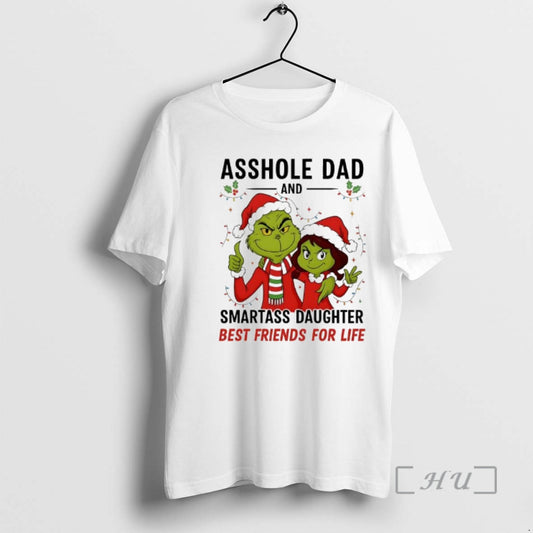 Officials Asshole Dad And Smartass Daughter Best Friends For Life Grinch Premium T Shirts Sweater Hoodie, Sweatshirt