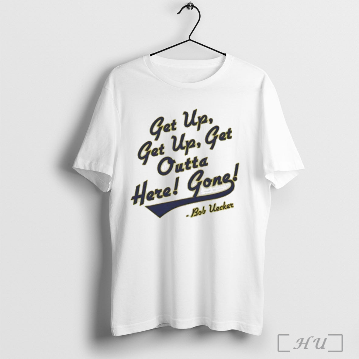 Officials Bob Uecker Get Up Get Outta Here Gone T Shirt