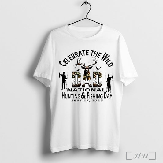 Officials Celebrate The Wild Dad National Hunting And Fishing 2025 T Shirt