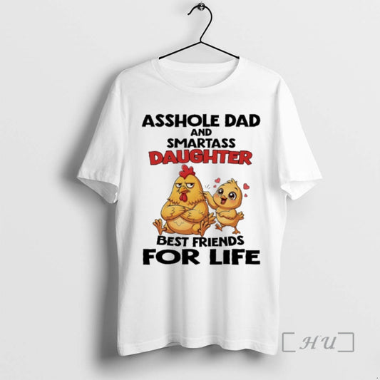 Officials Chicken Asshole Dad And Smartass Daughter Best Friends For Life Premium T Shirts Sweater
