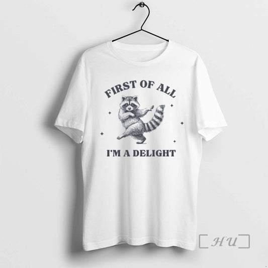 Officials First Of All Im A Delight Raccoon T-Shirts, Hoodie, Sweatshirt | WearSparks.com