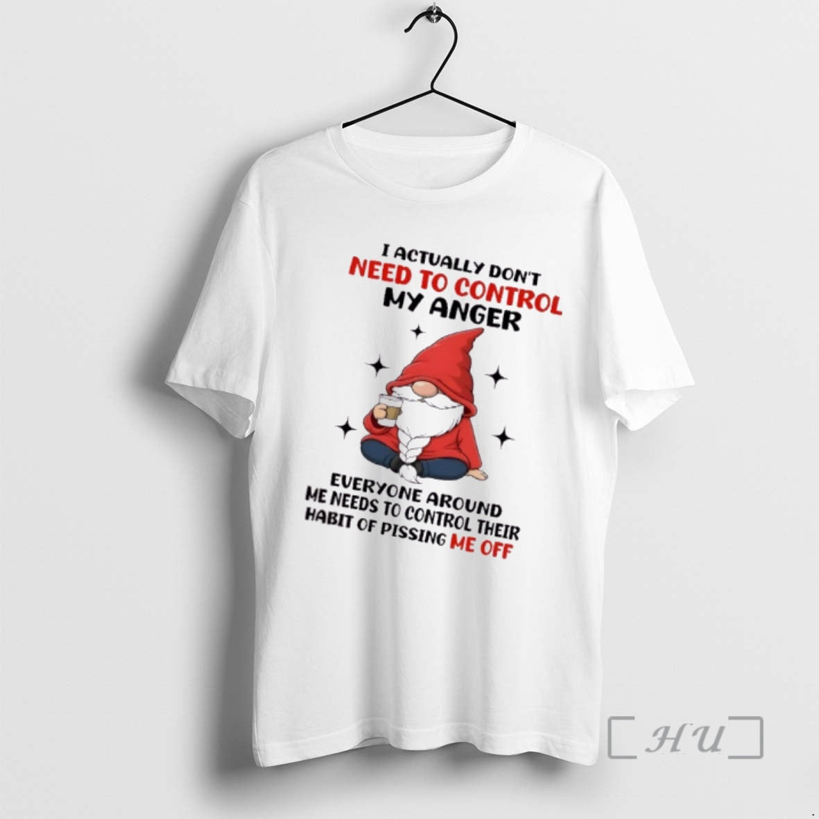Officials Gnomes I Actually Dont Need To Control My Anger Everyone Around Me Needs To T-Shirts, Hoodie, Sweatshirt