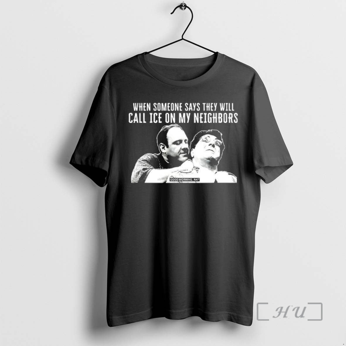 Officials Good Morning Rat When Someone Says They Will Call Ice On My Neighbor Woman T-Shirts, Hoodie, Sweatshirt