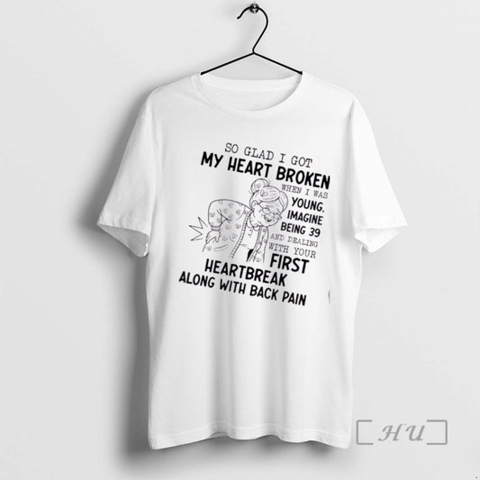 Officials Grandma So Glad I Got My Heart Broken When I Was Young Imagine Being T-Shirts, Hoodie, Sweatshirt | WearSparks.com
