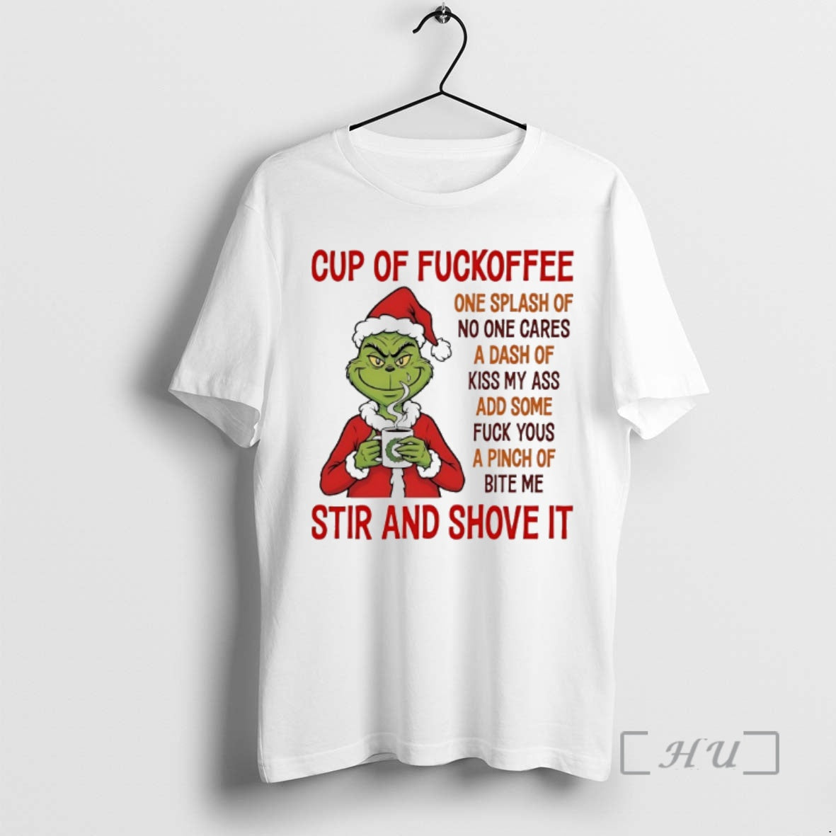 Officials Grinch Cup Of Fuckoffee Stir And Shove It Chirstmas 2025 Premium T Shirts Sweater Hoodie, Sweatshirt