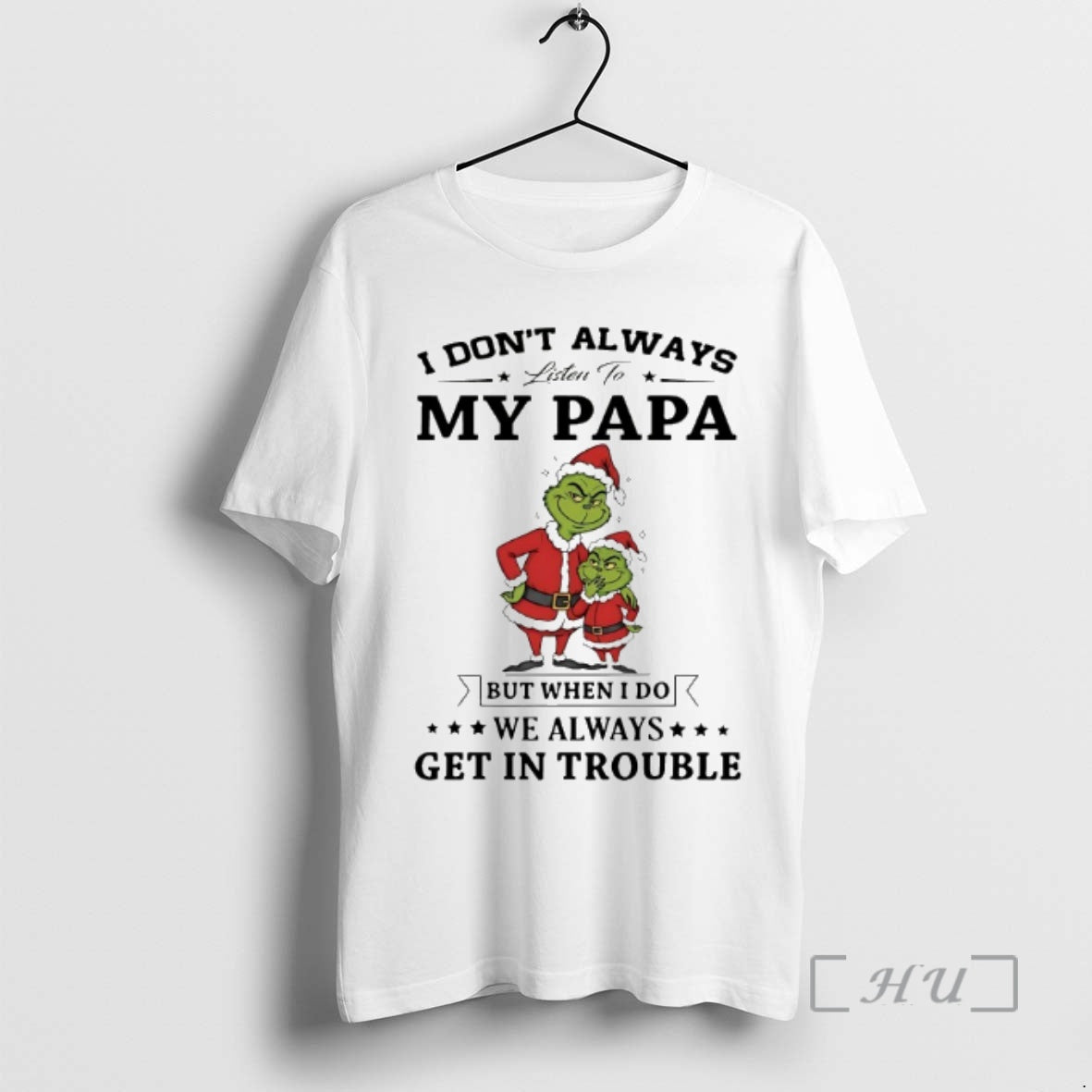 Officials Grinch I Dont Always Listen To My Papa Chirstmas 2025 Premium T Shirts Sweater Hoodie, Sweatshirt | WearSparks.com