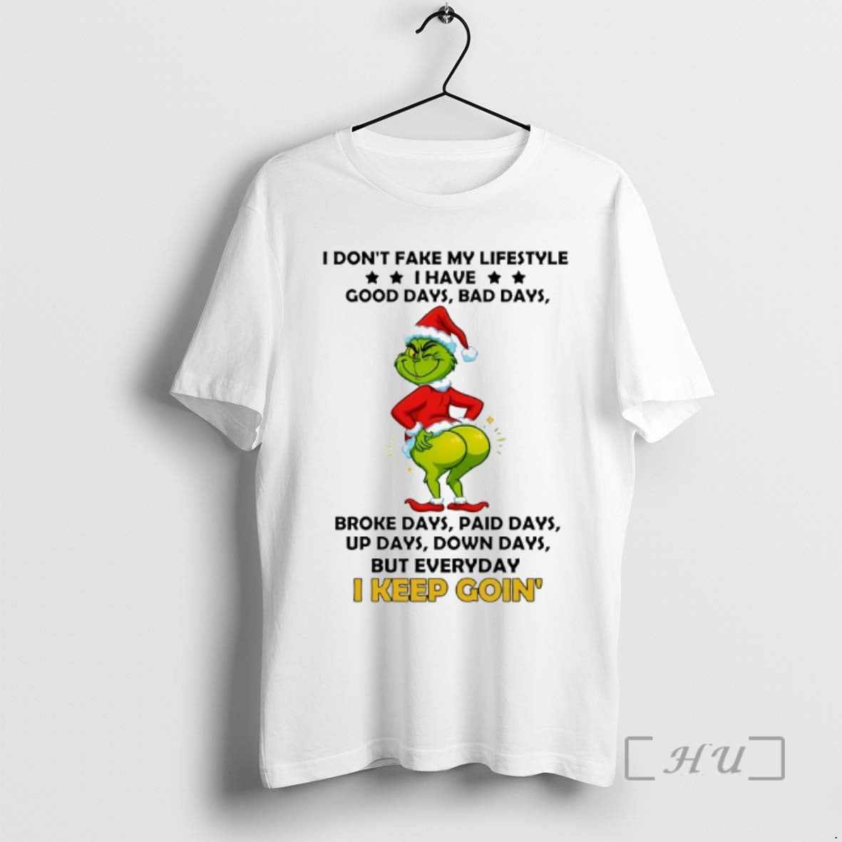 Officials Grinch I Dont Fake My Lifestyle Good Days Bad Days Broke Days Paid Days T-Shirts, Hoodie, Sweatshirt