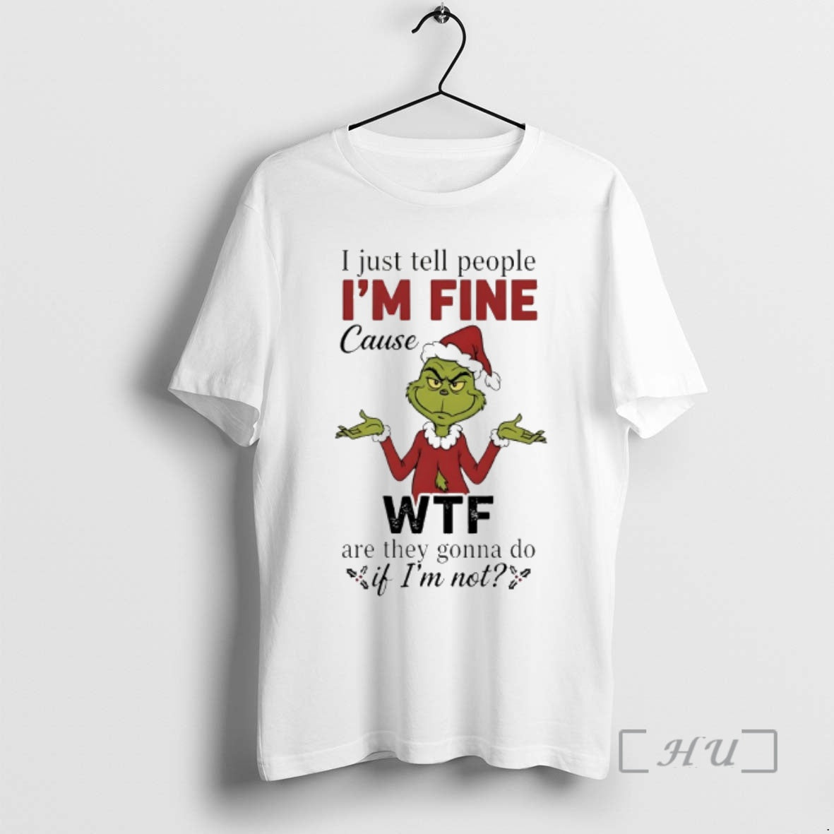 Officials Grinch I Just Tell People Im Fine Cause Wtf Christmas 2025 Premium T Shirts Hoodie, Sweatshirt | WearSparks.com