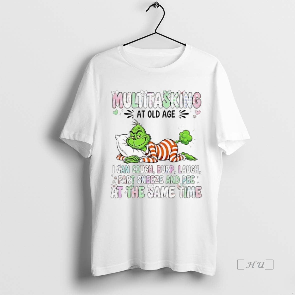 Officials Grinch Multitasking At Old Age I Can Cough Burp Cough Fart Sneeze And Pee T-Shirts, Hoodie, Sweatshirt