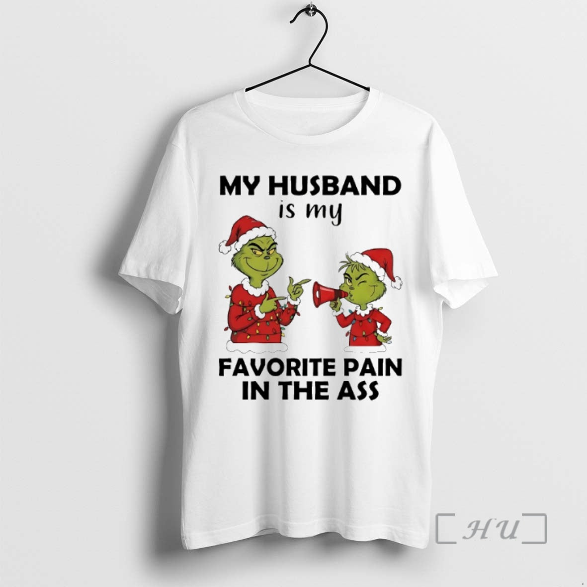 Officials Grinch My Husband Is My Favorite Pain In The Ass Chirstmas 2025 Premium T-Shirts, Hoodie, Sweatshirt