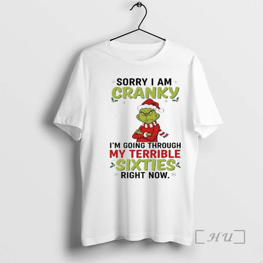 Officials Grinch Sorry Im Cranky Im Going Through My Terrible Sixties Chirstmas 2025 Premium T-Shirts, Hoodie, Sweatshirt