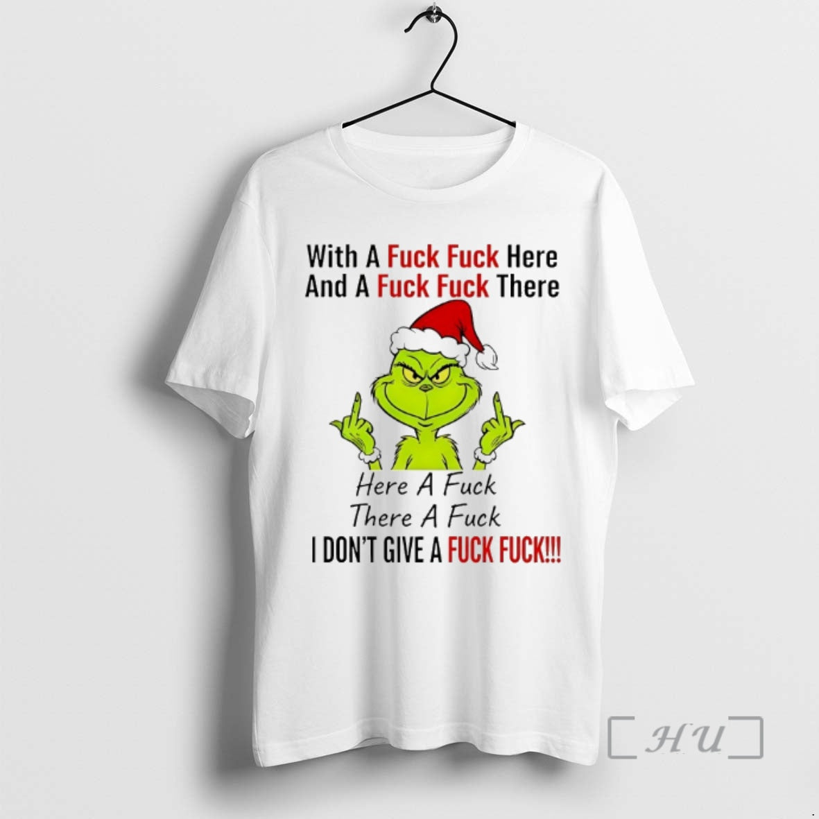 Officials Grinch With A Fuck Fuck Here And A Fuck Fuck There Chirstmas 2025 Premium T-Shirts, Hoodie, Sweatshirt