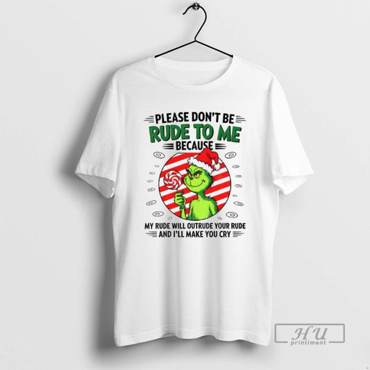 Officials Grinch Candy Please Dont Be Rude To Me Because My Rude Will Outrude Your