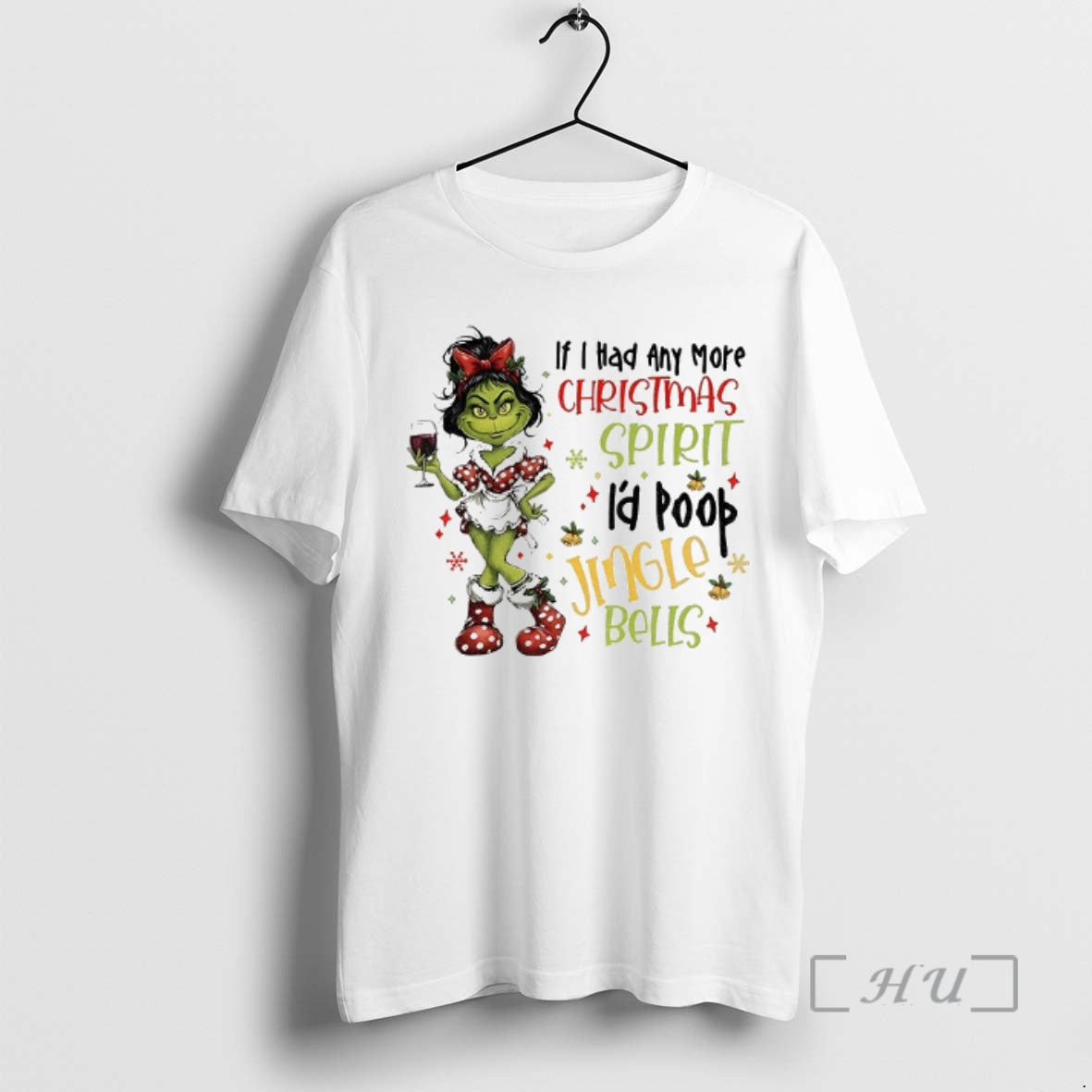 Officials Grinch Girl If I Had Any More Christmas Spirit Id Poop Jingle Bells Christmas T-Shirts, Hoodie, Sweatshirt