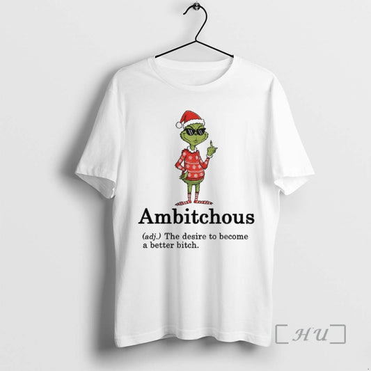 Officials Grinch Middle Finger Ambitchous The Desire To Become A Better Bitch Santa Xmas Premium T-Shirts, Hoodie, Sweatshirt