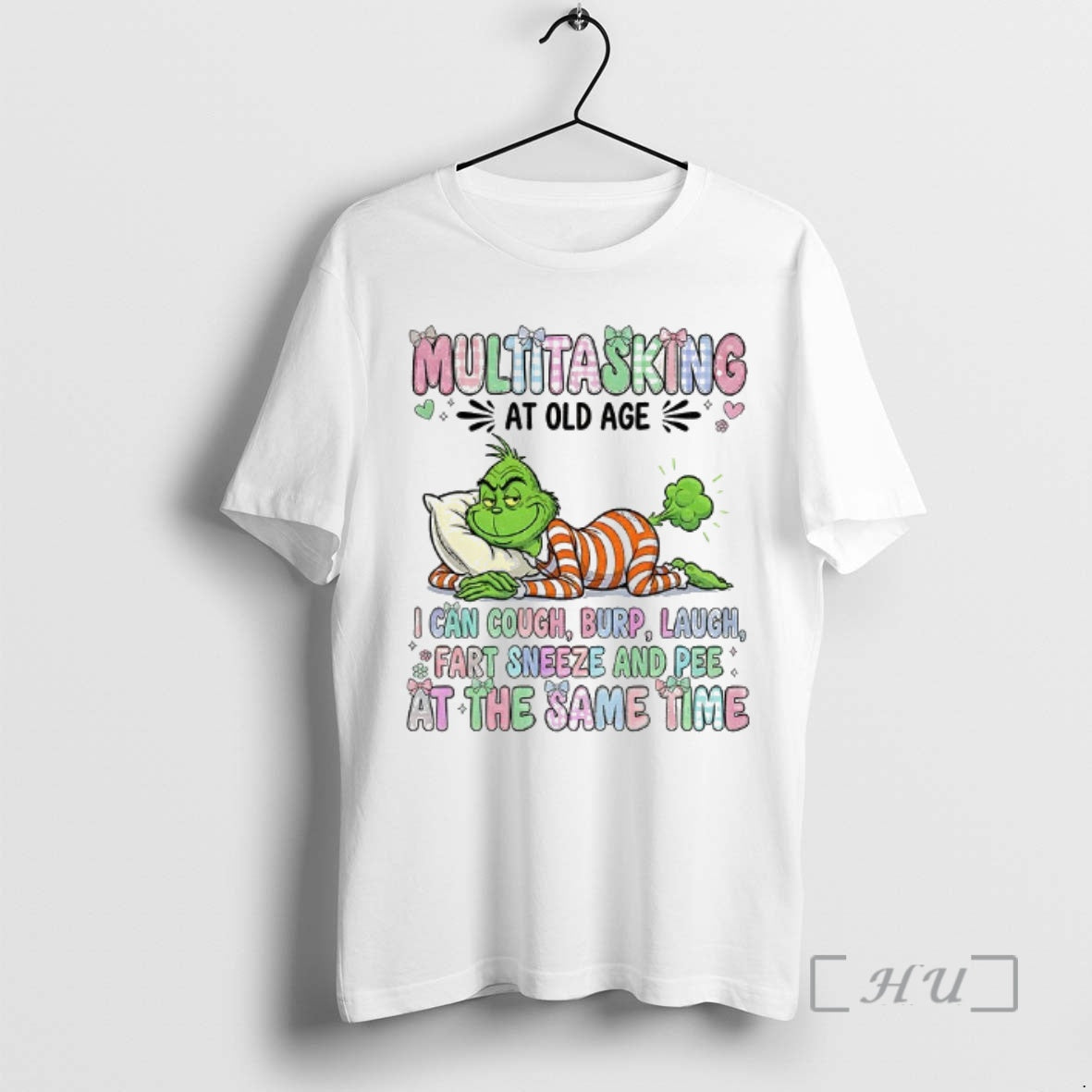 Officials Grinch Multitasking At Old Age I Can Cough Burp Laugh Fart Sneeze And Pee T-Shirts, Hoodie, Sweatshirt