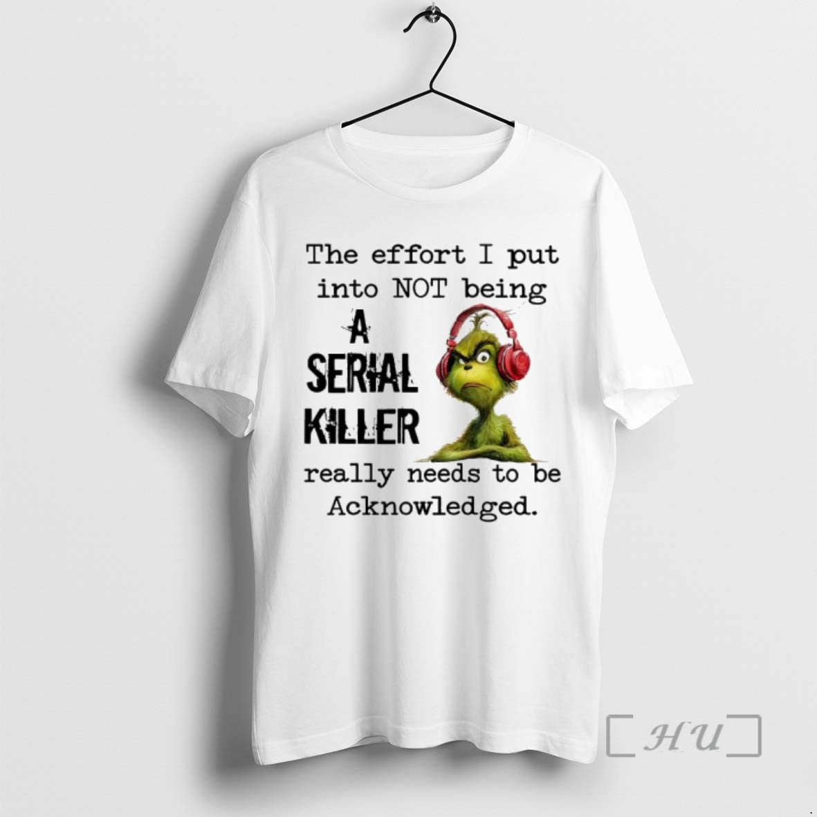 Officials Grinch The Effort I Put Into Not Being A Serial Killer Really Needs To T-Shirts, Hoodie, Sweatshirt