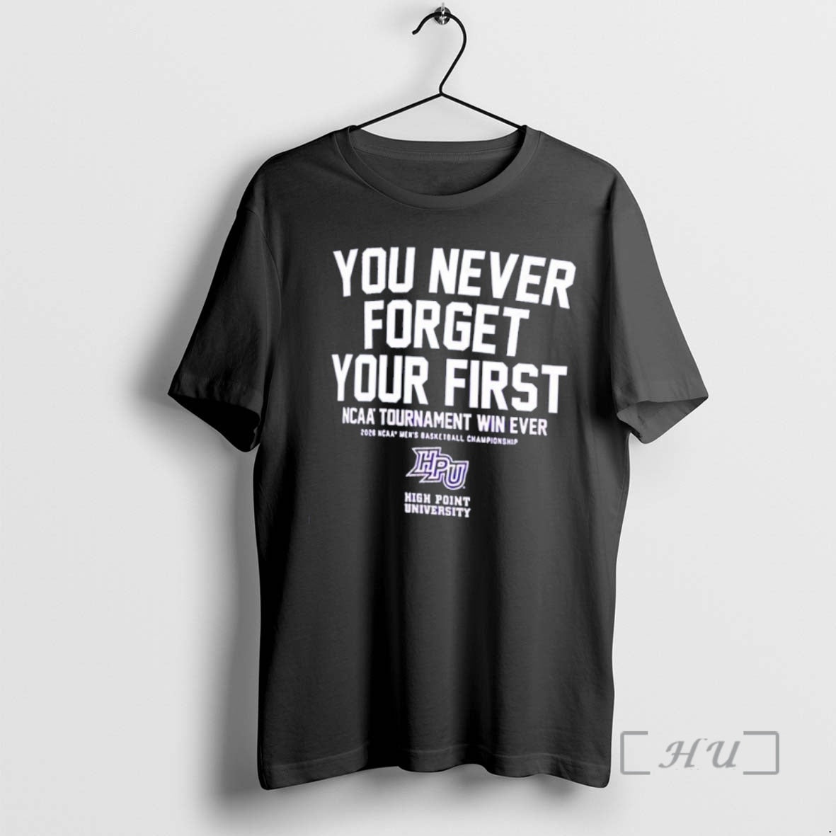 Officials High Point Panthers 2026 Ncaa Tournament You Never Forget Your First Premium T Shirts