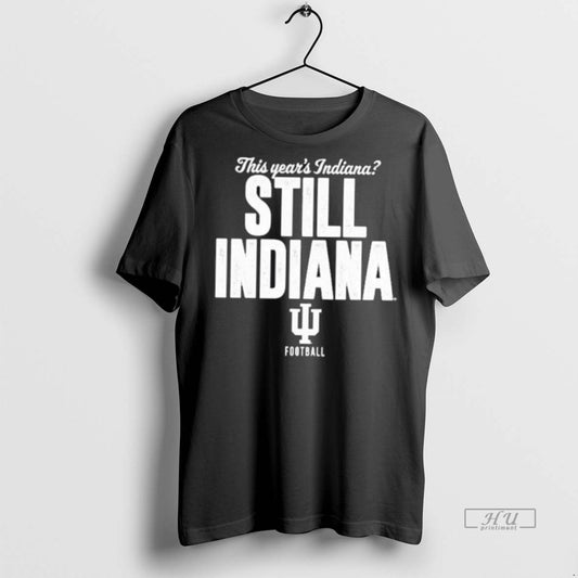 Officials Hoosiers Indiana This Years Indiana Still Indiana T Shirt Sweater