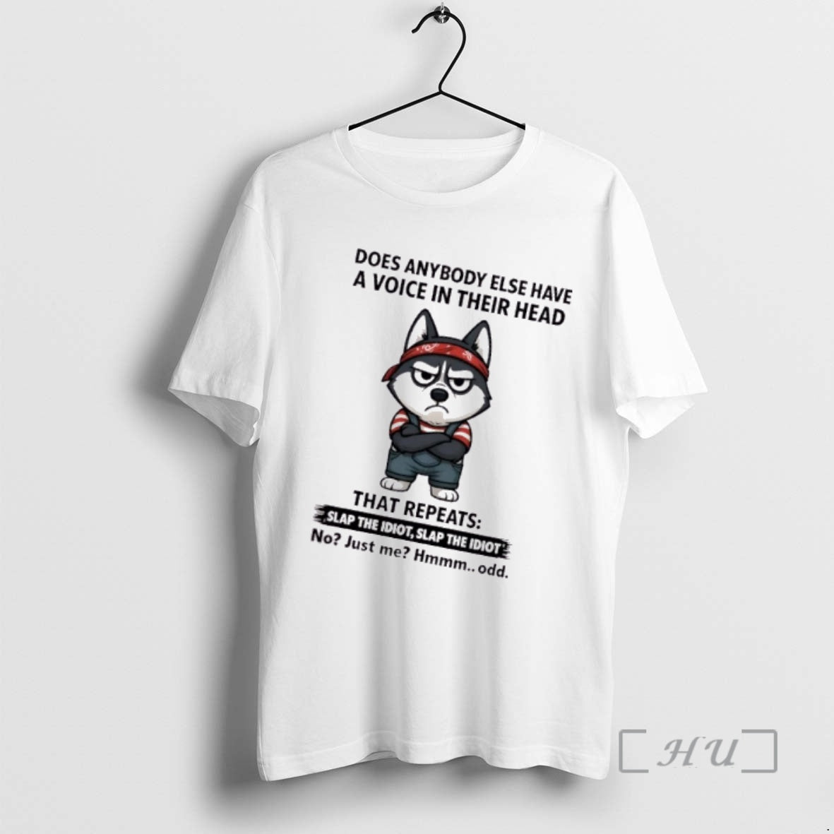 Officials Huskies Dog Does Anybody Else Have A Voice In Their Head That Repeats Slap T-Shirts, Hoodie, Sweatshirt