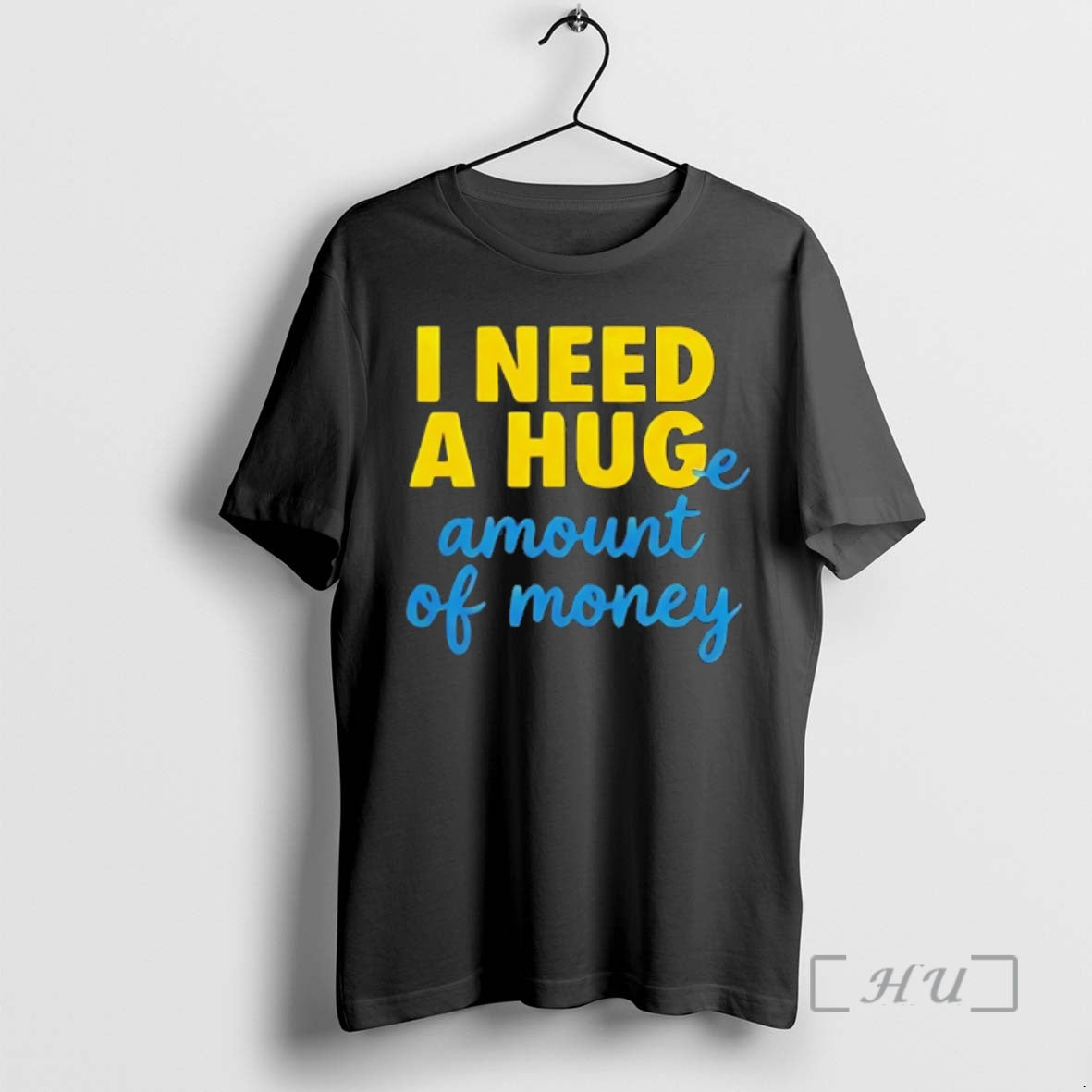 Officials I Need A Huge Amount Of Money T-Shirts, Hoodie, Sweatshirt | WearSparks.com