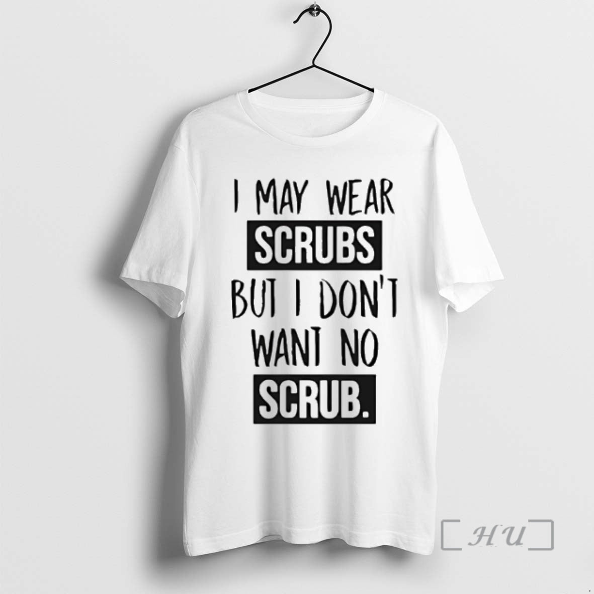 Officials I May Wear Scrubs But I Dont Want No Scrub Premium T Shirts Sweater Hoodie, Sweatshirt | WearSparks.com