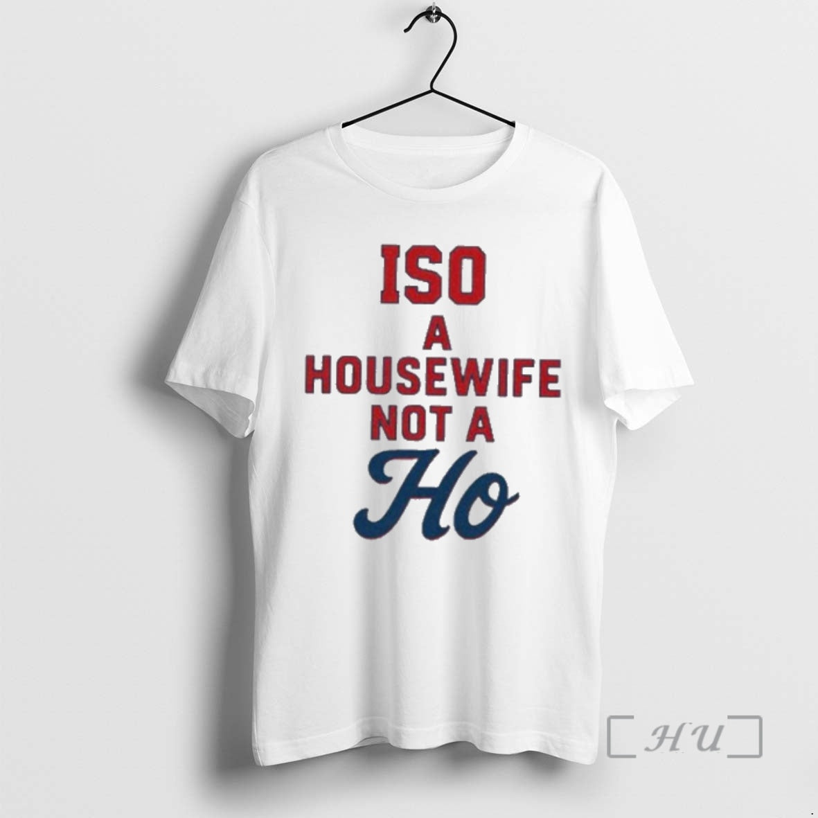 Officials Iso A Housewife Not A Ho T-Shirts, Hoodie, Sweatshirt | WearSparks.com