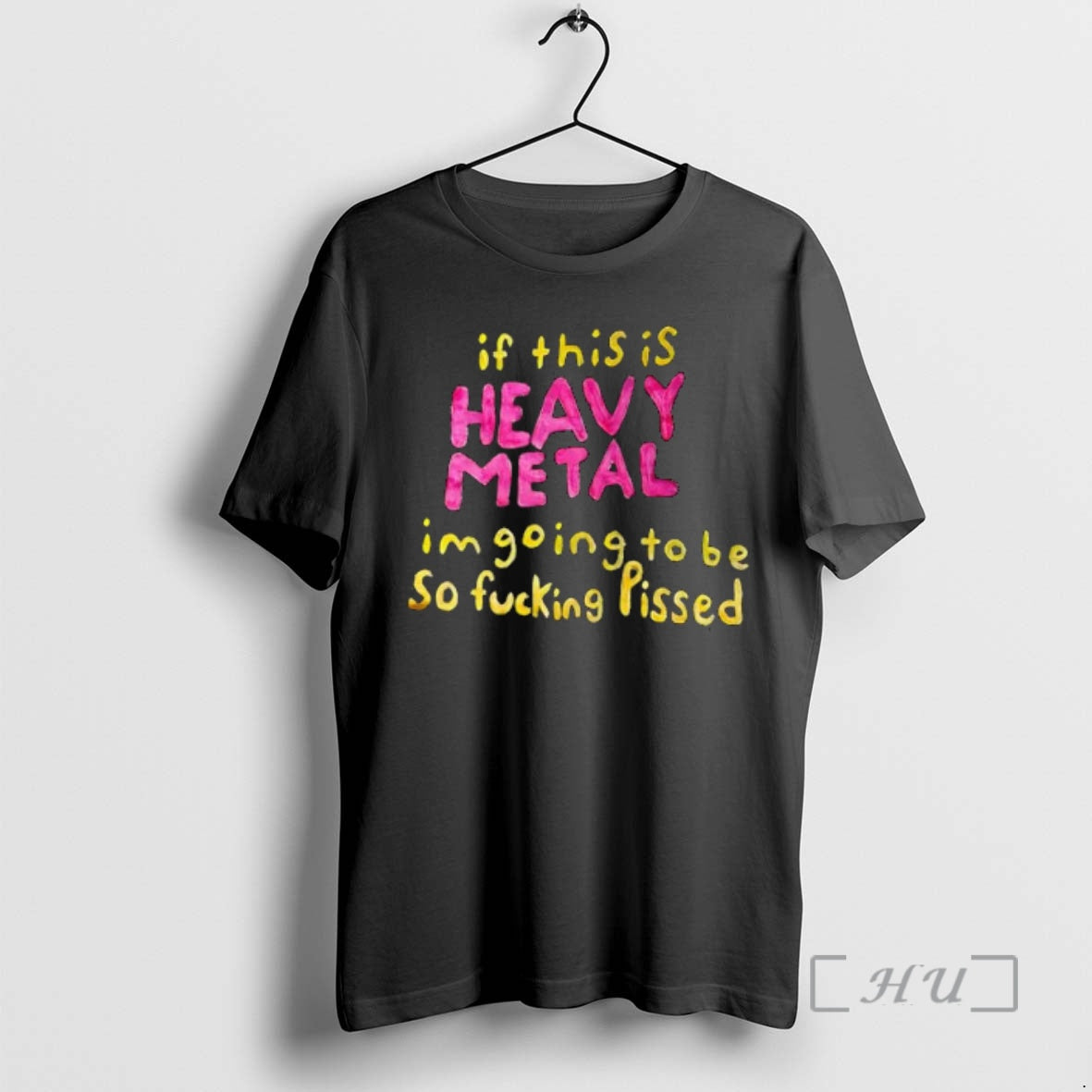 Officials If This Is Heavy Metal Im Going To Be So Fucking Pissed Premium T-Shirts, Hoodie, Sweatshirt | WearSparks.com