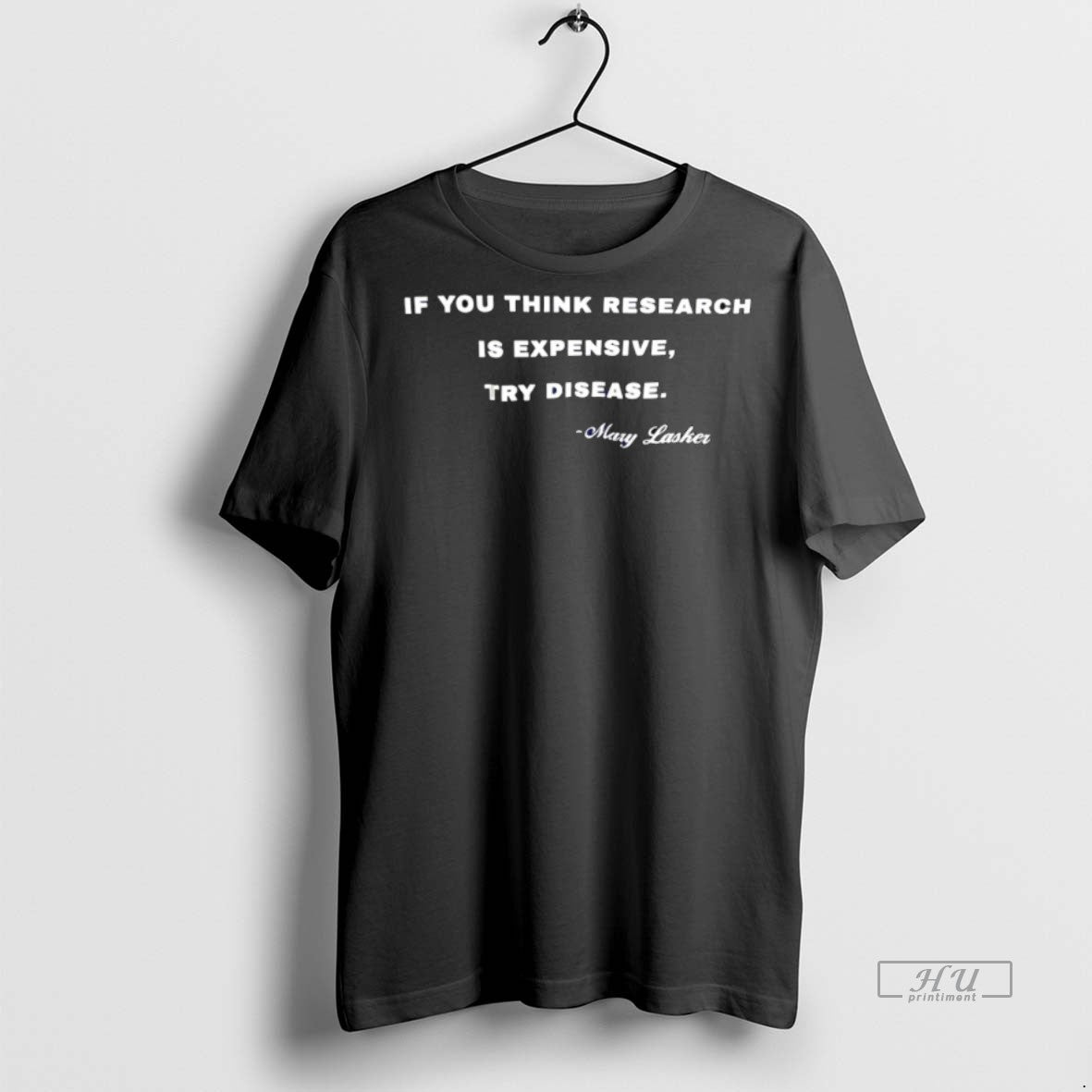 Officials If You Think Research Is Expensive Try Disease Mary Lasker T Shirt Sweater