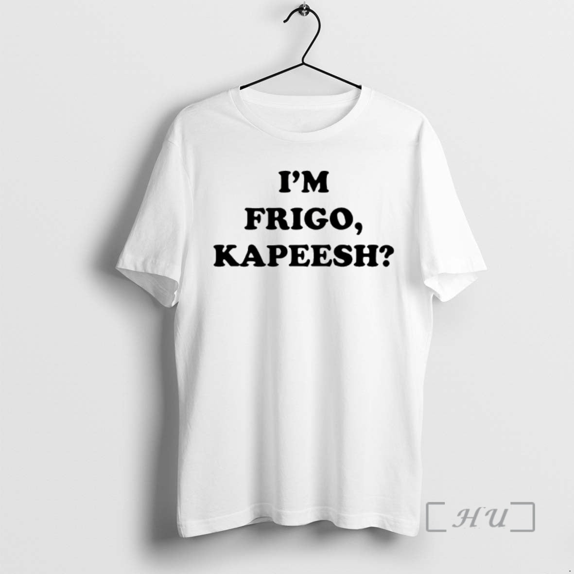 Officials Im Frigo Kapeesh T-Shirts, Hoodie, Sweatshirt | WearSparks.com
