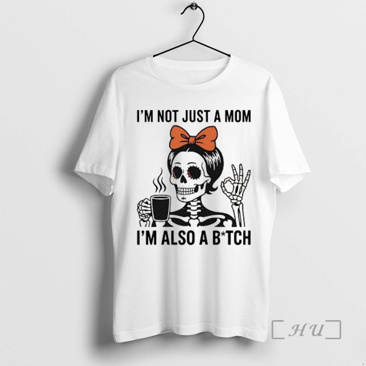 Officials Im Not Just A Mom Im Also A Bitch Skeleton Premium T Shirts Sweater