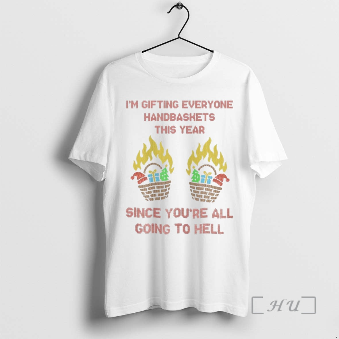 Officials Im Gefting Everyone Handbaskets This Year Since Youre All Going To Hell Christmas Ugly T-Shirts, Hoodie, Sweatshirt