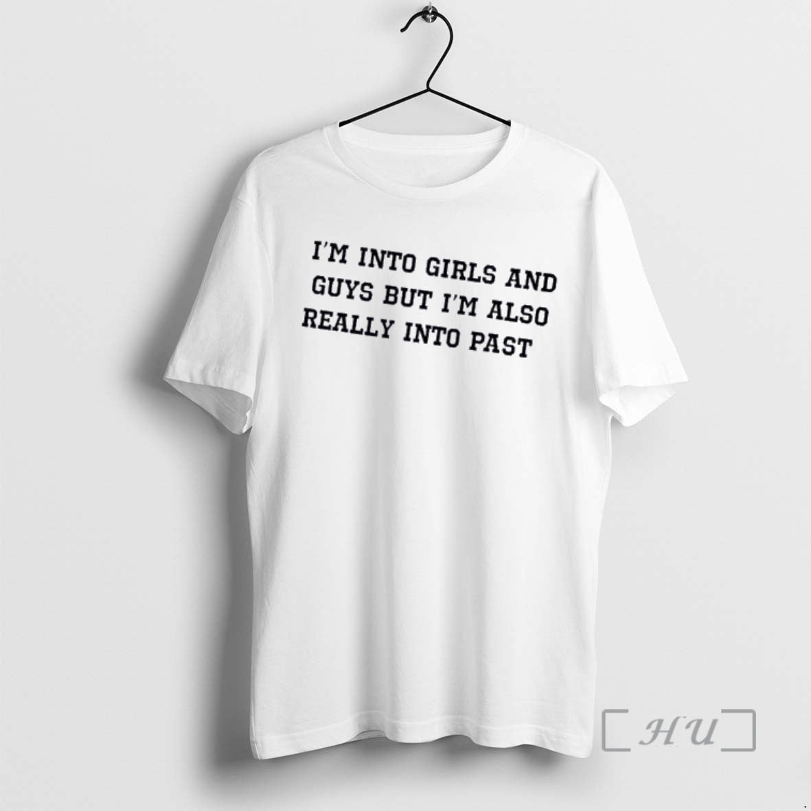 Officials Im Into Girls And Guys But Im Also Really Into Past Premium T Shirts Hoodie, Sweatshirt | WearSparks.com