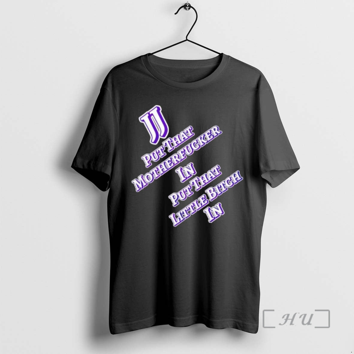 Officials Jj Put That Motherfucker In Put That Little Bitch In Black Premium T Shirts