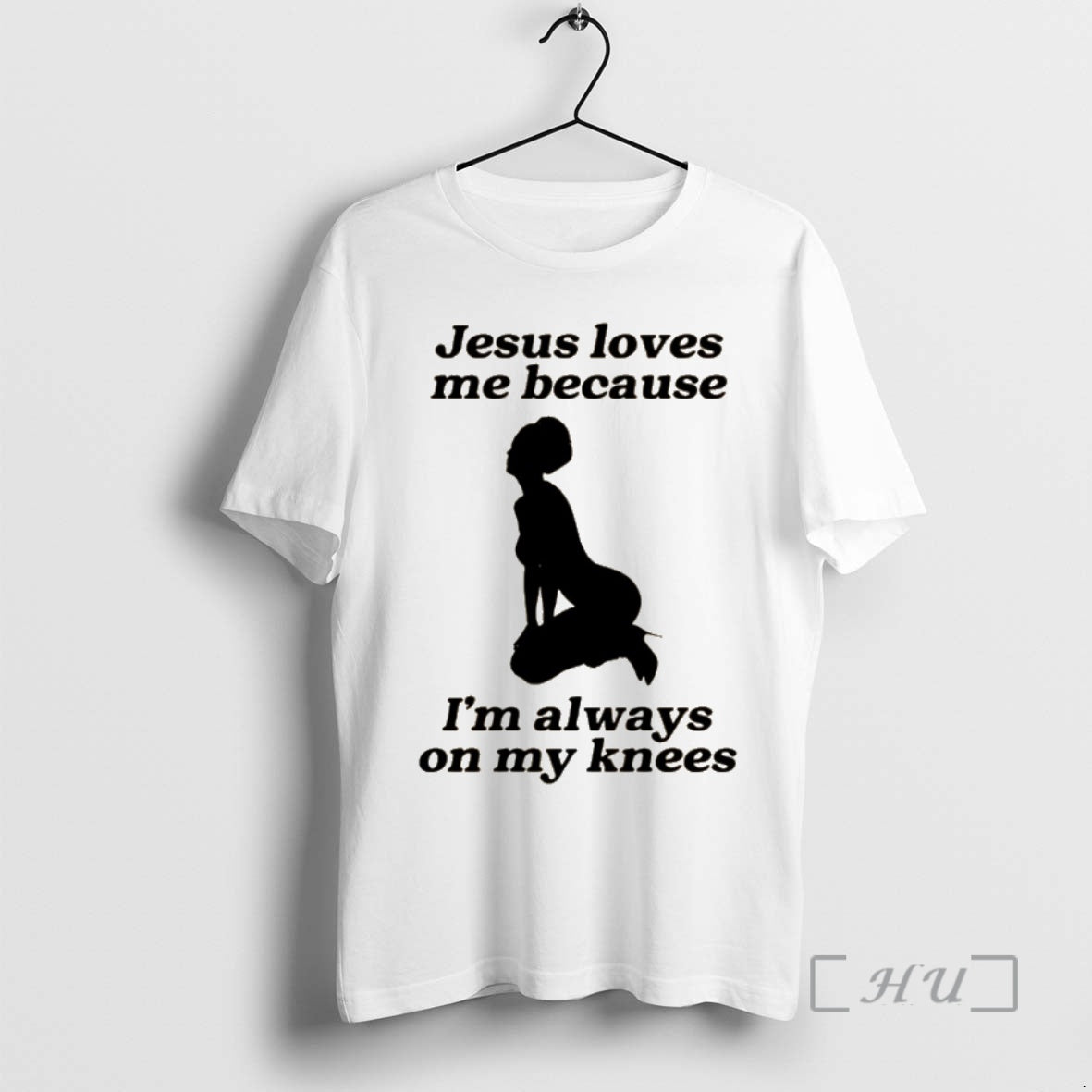 Officials Jesus Loves Me Because Im Always On My Knees