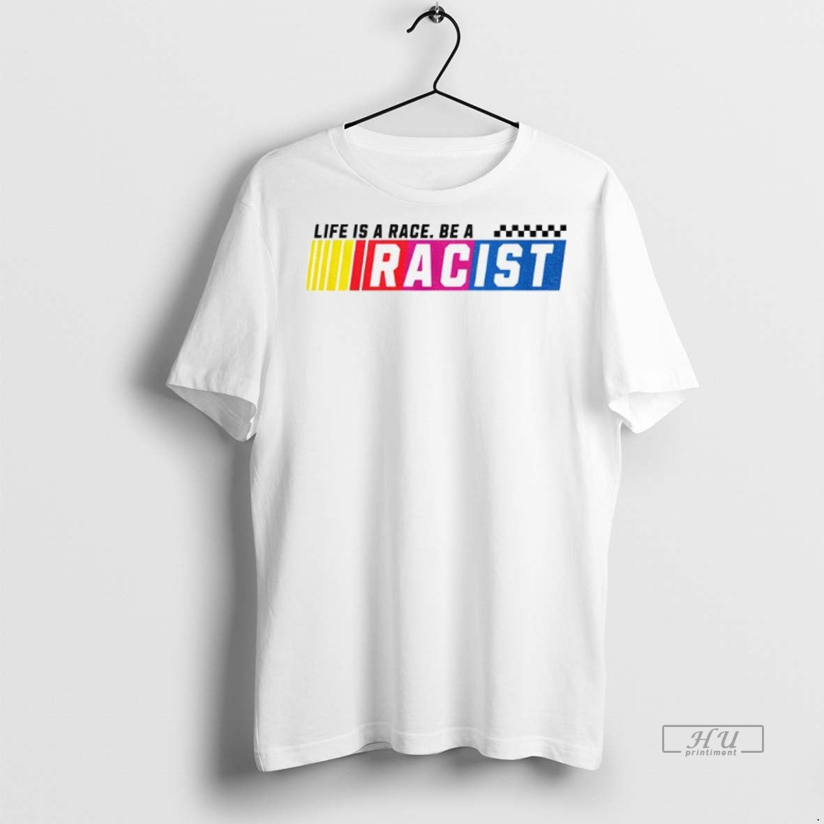 Officials Life Is A Race Be A Racist Nascar Parody T Shirt Sweater