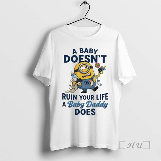 Officials Minion A Baby Doesnt Ruin Your Life A Baby Daddy Does Premium T Shirts