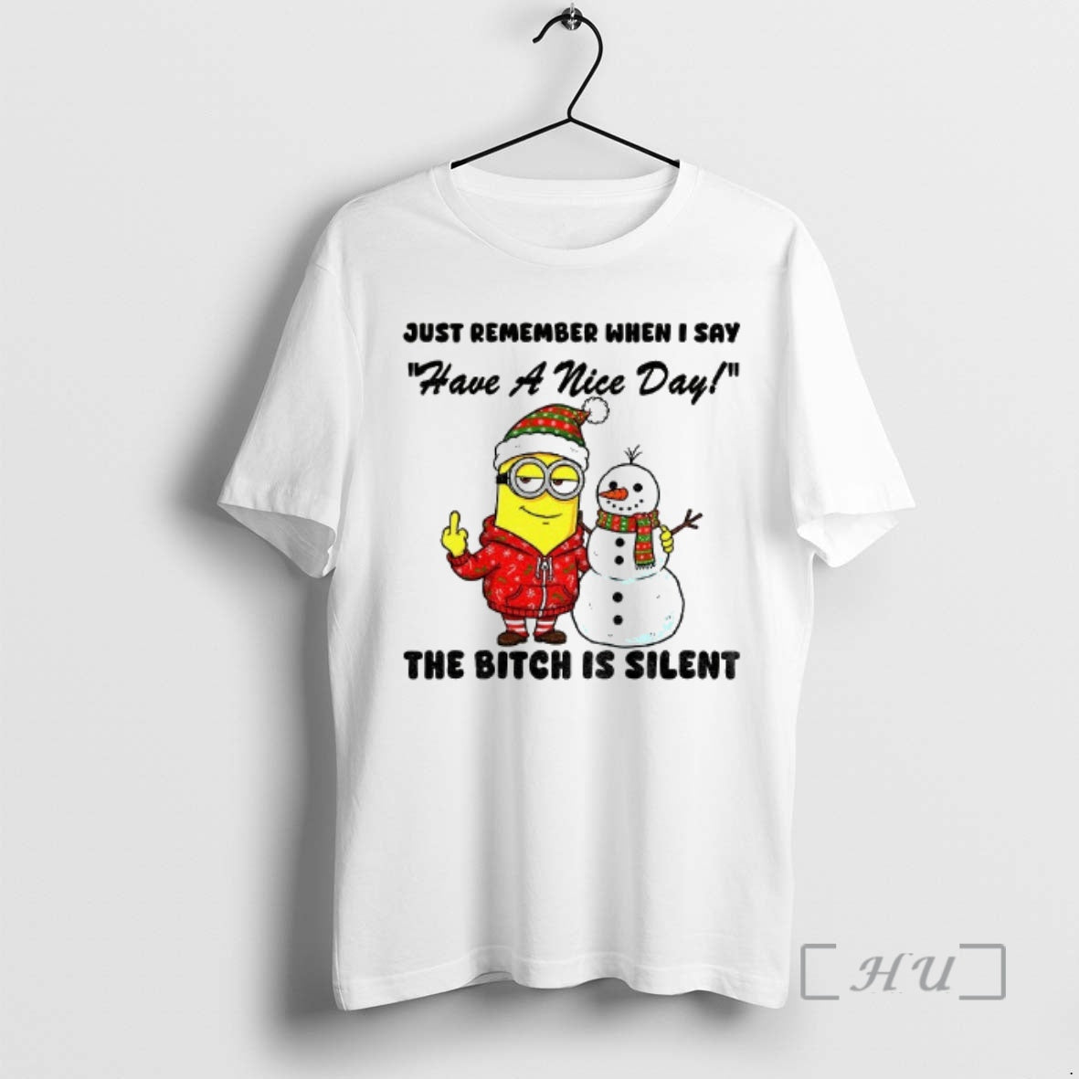 Officials Minion And Snowman Middle Finger Just Remember When I Say Have A Nice Day T-Shirts, Hoodie, Sweatshirt