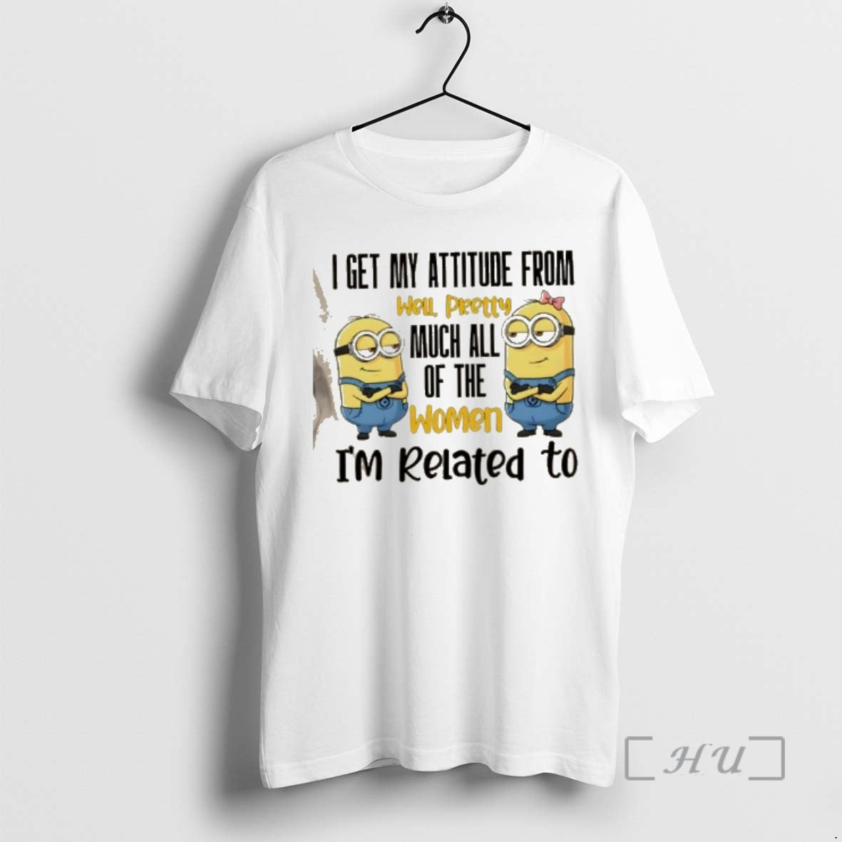 Officials Minions I Get My Attitude From Pretty Much All The Women Im Related To T-Shirts, Hoodie, Sweatshirt