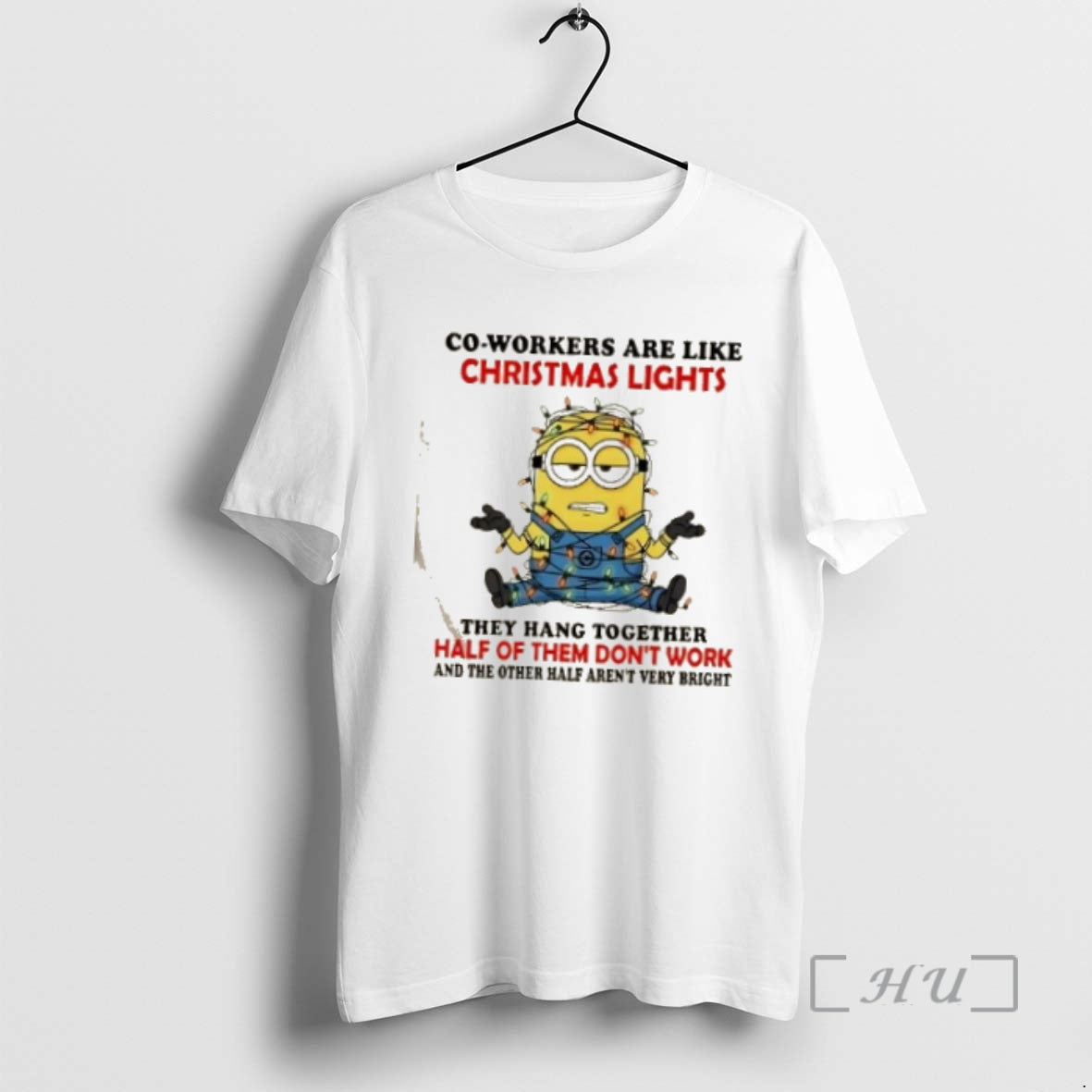 Officials Minions Co Workers Are Like Christmas Lights They Hang Together Half Of Them Dont T-Shirts, Hoodie, Sweatshirt