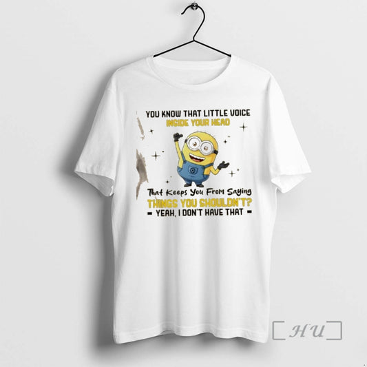 Officials Minions You Know That Little Voice Inside Your Head That Keeps You From Saying T-Shirts, Hoodie, Sweatshirt