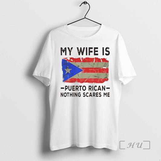 Officials My Wife Is Puerto Rican Nothing Scares Me Usa Flag Premium T Shirts Sweater