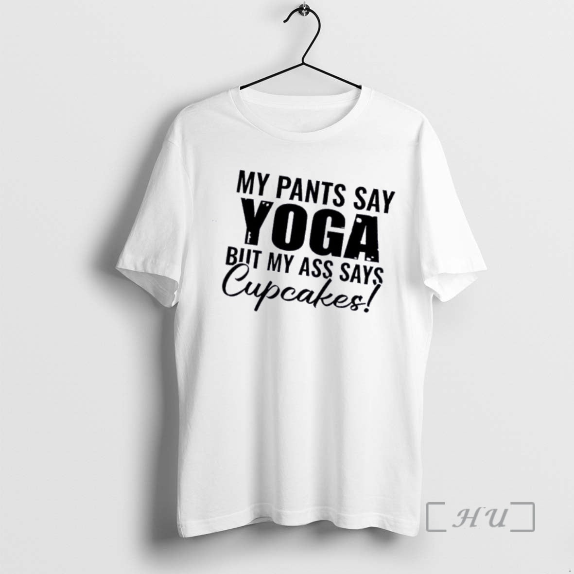 Officials My Pants Say Yoga But My Ass Says Cupcakes Quote Premium T Shirts Sweater