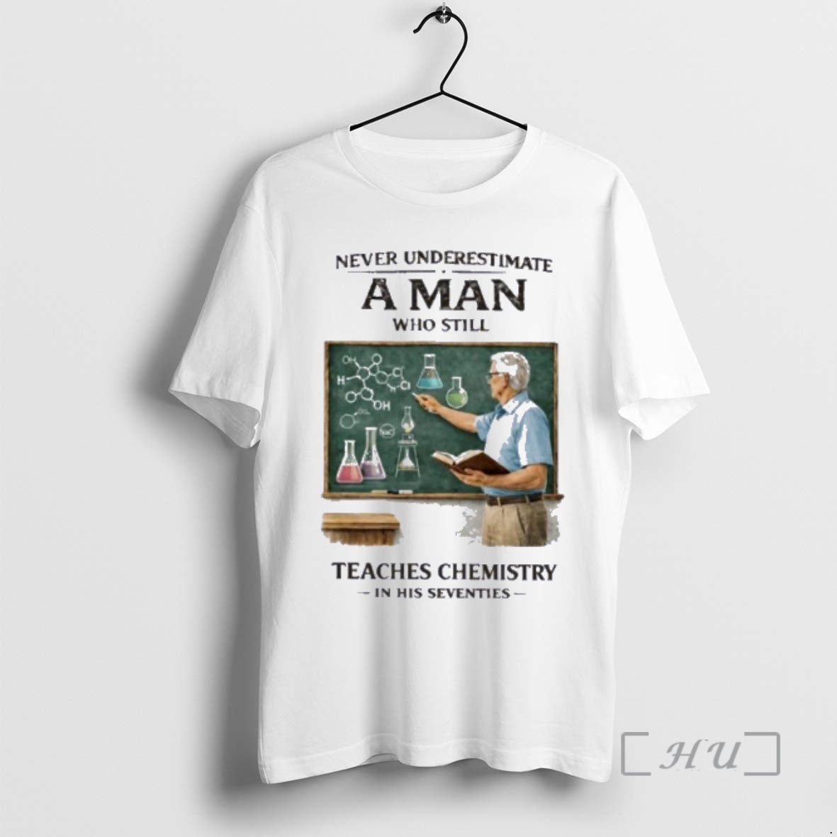 Officials Never Underestimate A Man Who Still Teaches Chemistry In His Seventies Premium T Shirts