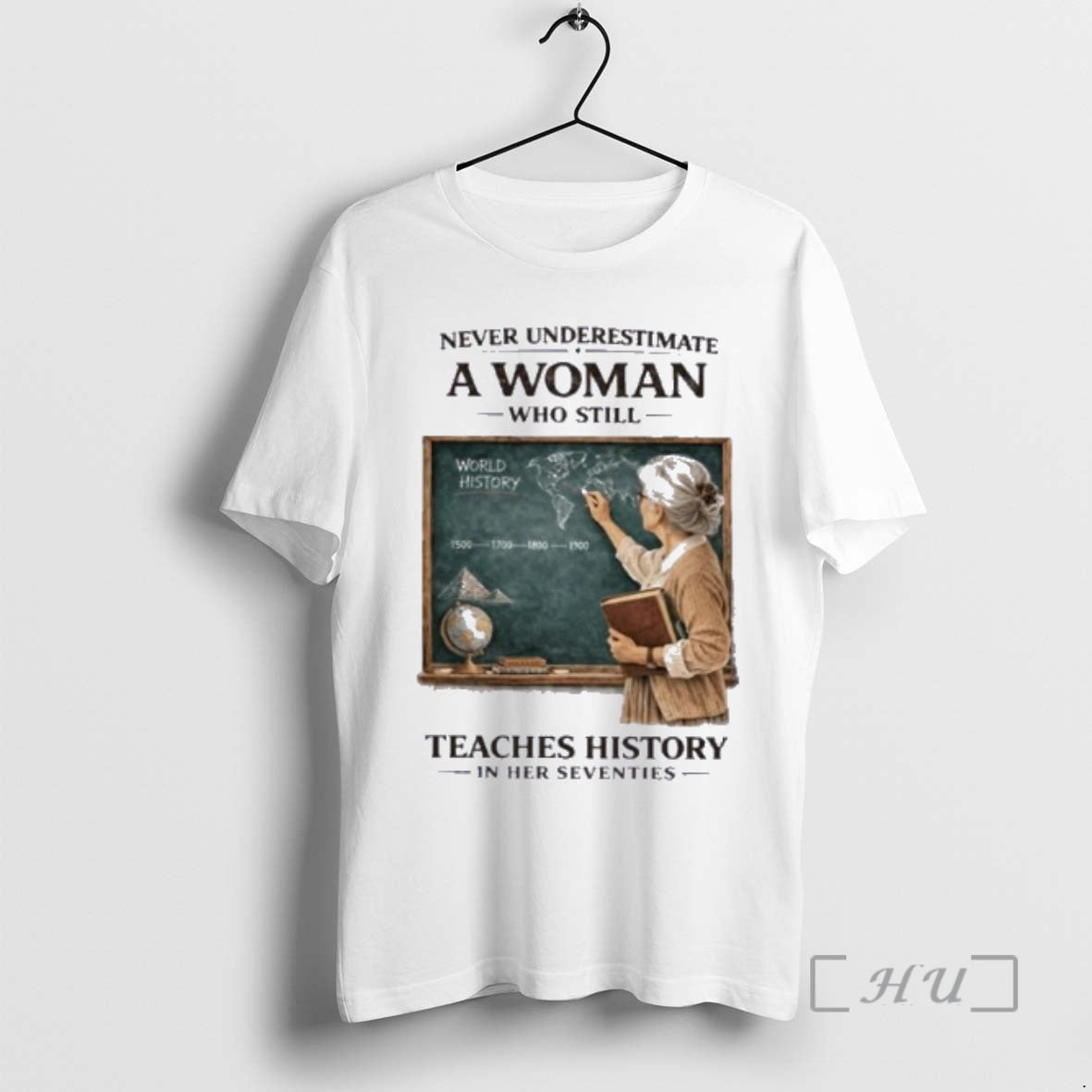 Officials Never Underestimate A Woman Who Still Teaches History In Her Seventies Premium T Shirts