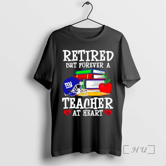 Officials New York Giants Retired But Forever A Teacher At Heart Premium T Shirts Sweater