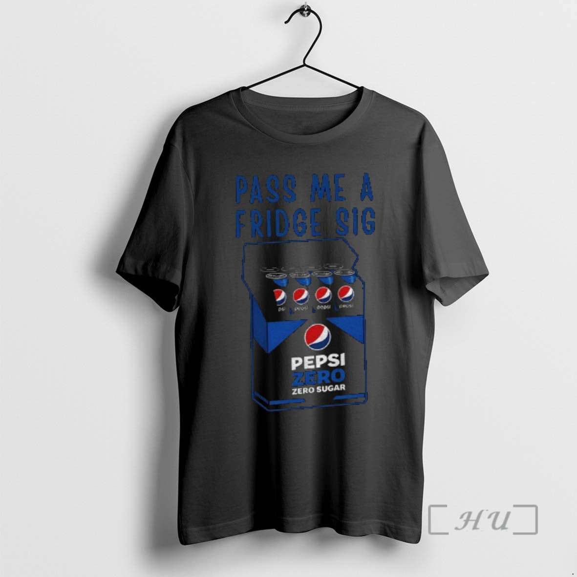 Officials Pepsi Zero Sugar Fridge Cig Pass Me A Fridge Sig Premium T Shirts Sweater Hoodie, Sweatshirt | WearSparks.com