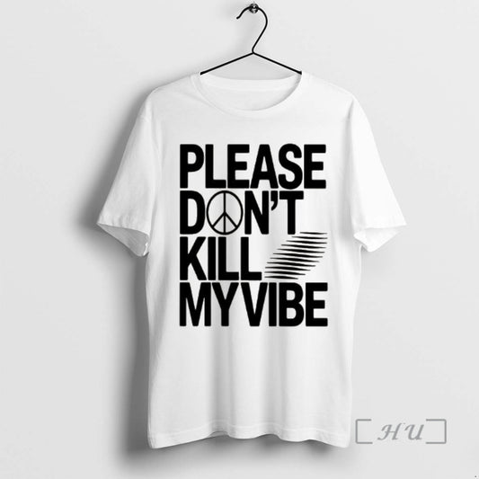 Officials Please Dont Kill My Vibe T-Shirts, Hoodie, Sweatshirt | WearSparks.com