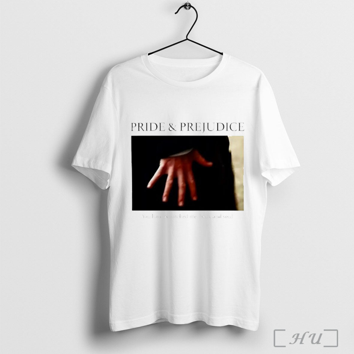 Officials Pride And Prejudice You Have Bewitched Me Body And Soul T Shirt