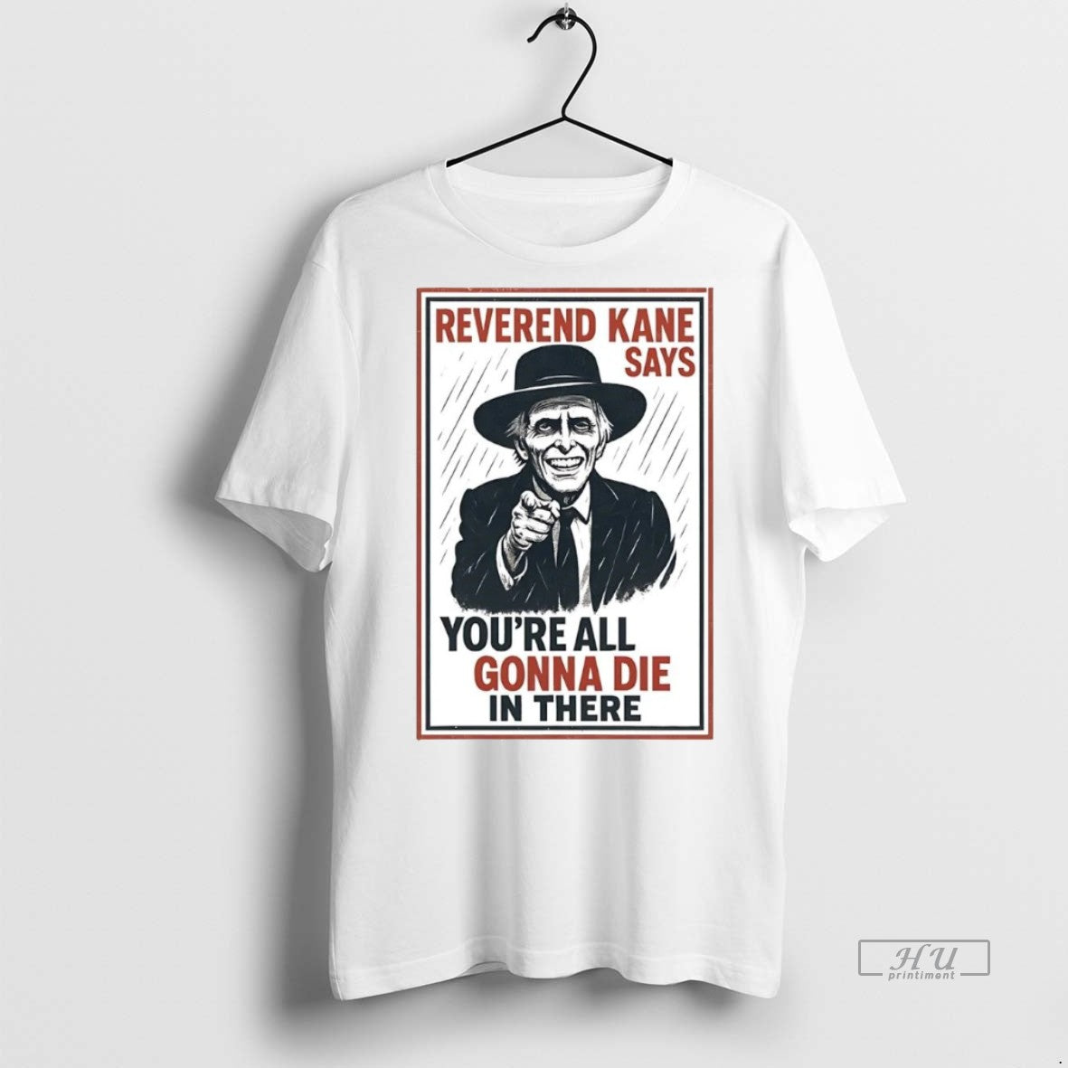 Officials Reverend Kane Says Youre All Gonna Die In There T Shirt Sweater